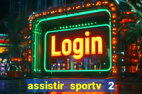 assistir sportv 2 ao vivo futemax